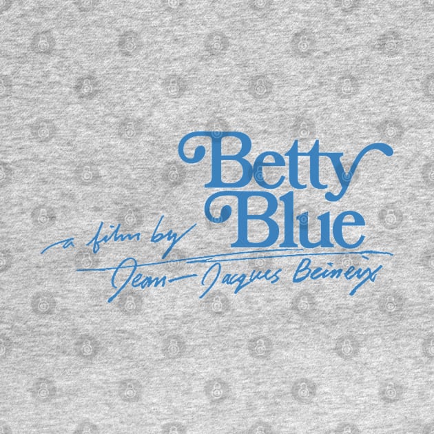 Betty Blue 80s Movie Tribute Typography Design by DankFutura